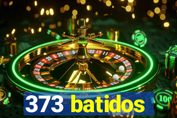 373 batidos